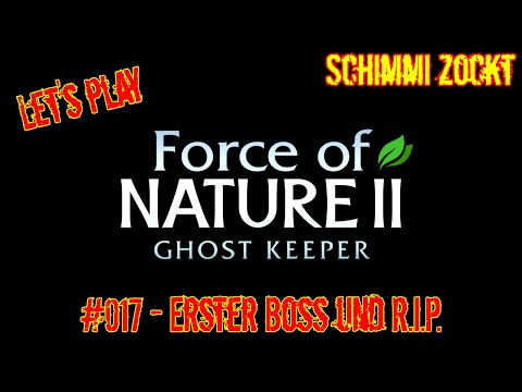 Force of Nature 2: Ghost Keeper - #017 Erster Boss und R.I.P.
