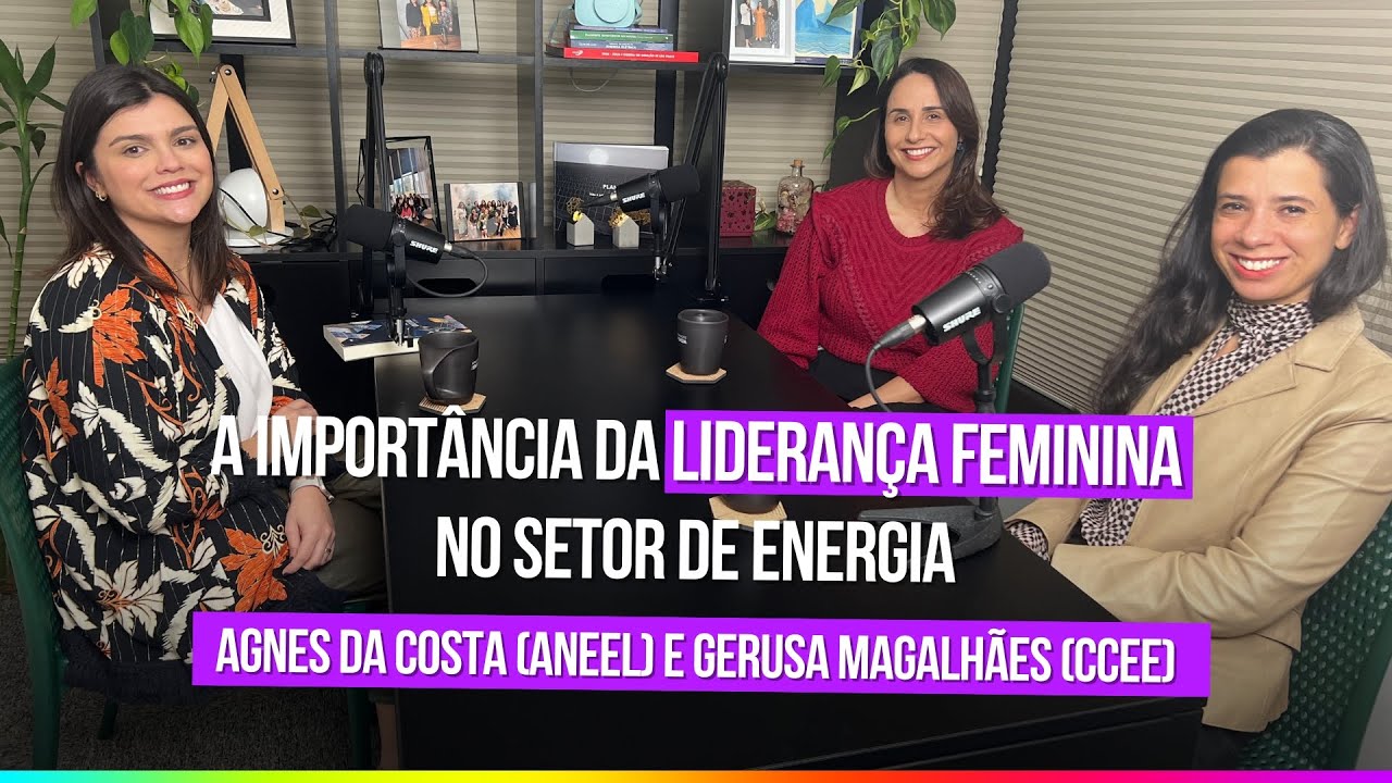 MegaCast Convida: Liderança Feminina no Setor de Energia com Agnes da Costa e Gerusa Magalhães