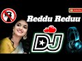 Reddu Reddu DJ Song Telugu DJ Song Telugu DJ Song Telugu Folk DJ Telugu DJ Songs