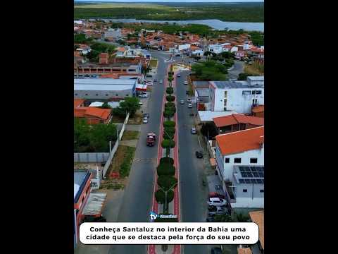 Conheça Santaluz no interior da Bahia uma cidade que se destaca pela força do seu povo