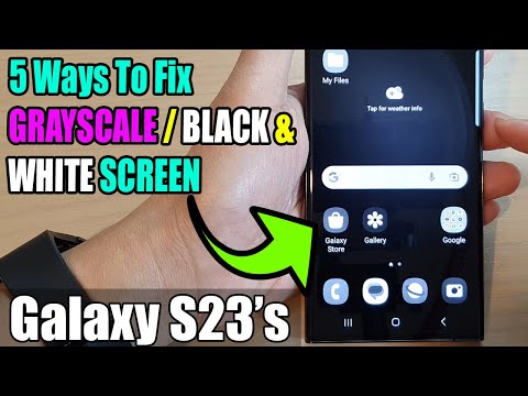 5 Ways To Fix GRAYSCALE / BLACK & WHITE SCREEN on the Samsung Galaxy S23/S23+/Ultra