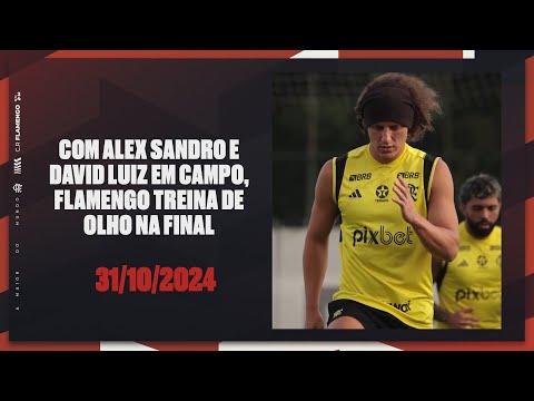 With Alex Sandro and David Luiz on the field, Flamengo trains with an eye on the final