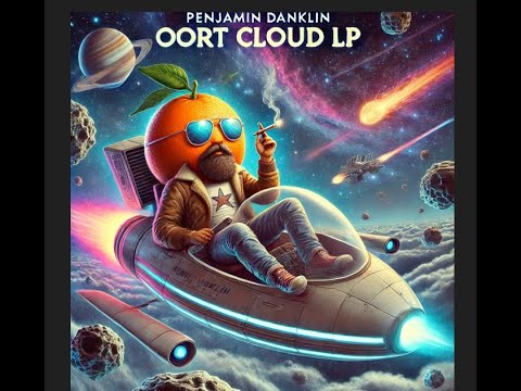 The Oort Cloud LP Full  - Penjamin Danklin