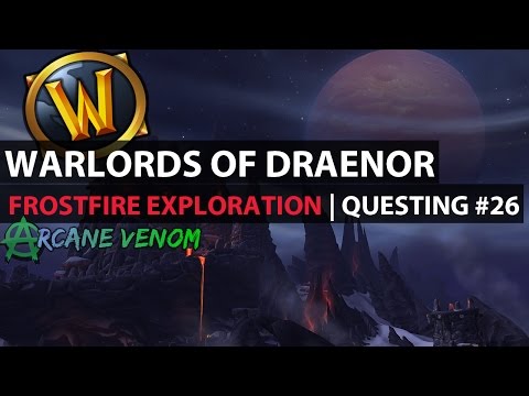 WoW: Warlords Of Draenor | Frostfire Exploration | Expansion Playthrough Ep #26 [Hunter]