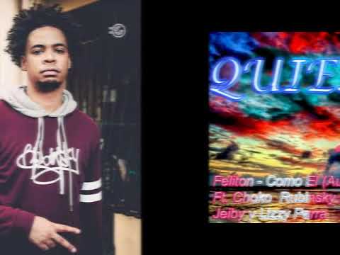 Feliton "Como El" Ft  Choko-Rubinsky RBK-Jeiby y Lizzy Parra