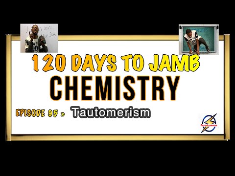 Tautomerism and Metamerism » 120 Days To Jamb Chemistry - Ep 95