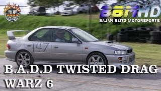 preview picture of video 'BADD Twisted Drag Warz 6'