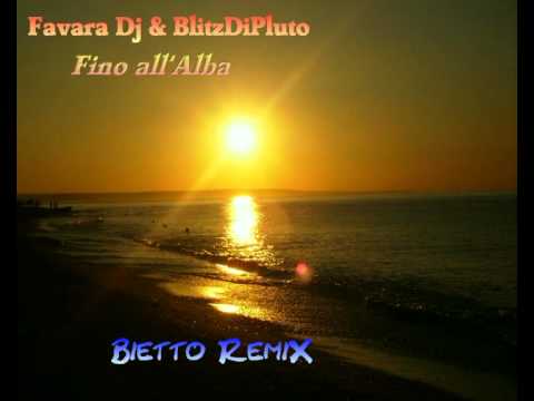 Favara Dj & BlitzDiPluto - Fino all'Alba (Bietto Remix)