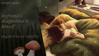 boyfriend is disappointed in himself [m4m] [fluff] [reverse comfort]