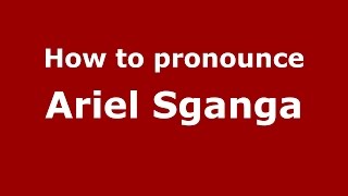 How to pronounce Ariel Sganga