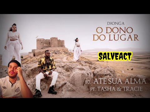 #ODonoDoLugar no Salveact - 10. Djonga - até sua alma feat. Tasha e Tracie | REACT