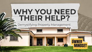 What does a property management company do? | The Owner Mindset Podcast