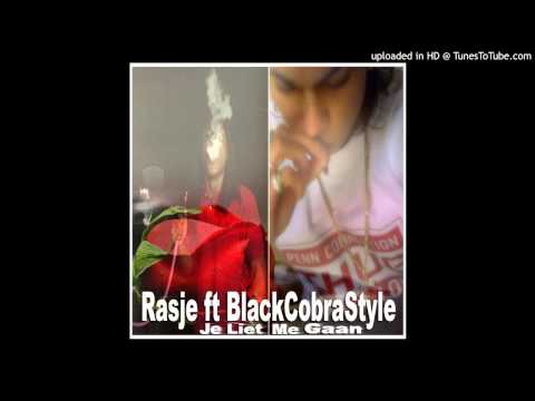 BlackCobraStyle - Je liet me Gaan (ft. Rasje)