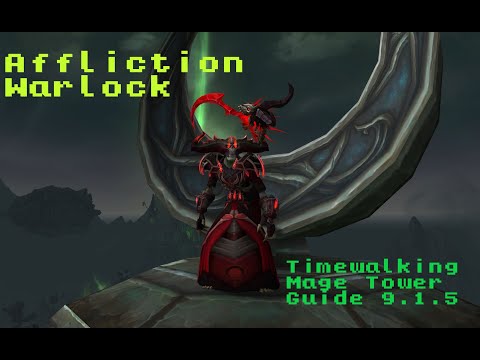 Affliction Warlock Timewalking Mage Tower 9.1.5 Twins (FULL WRITTEN GUIDE IN DESCRIPTION)
