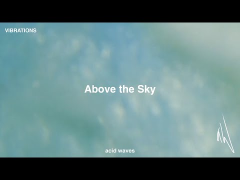 Acid Waves - Above the Sky