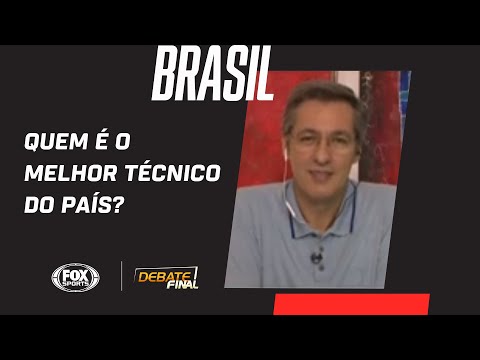 QUEM É O MELHOR TÉCNICO DO BRASIL? EQUIPE DO 'DEBATE FINAL' ANALISA FUTEBOL NACIONAL E VOTA