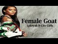 Lakeyah Female Goat Ft City Girls Lyrics