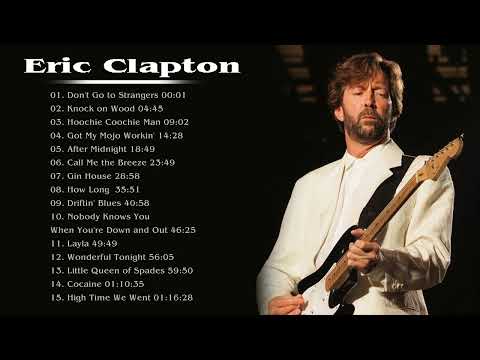The Very Best Of Eric Clapton - Eric Clapton Greatest Hits - Eric Clapton Full ALbum