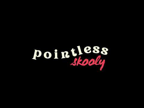 Skooly - Pointless