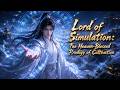 New Multi Sub Lord Of Simulation The Heaven Blessed Prodigy Of Cultivation Anime Animation