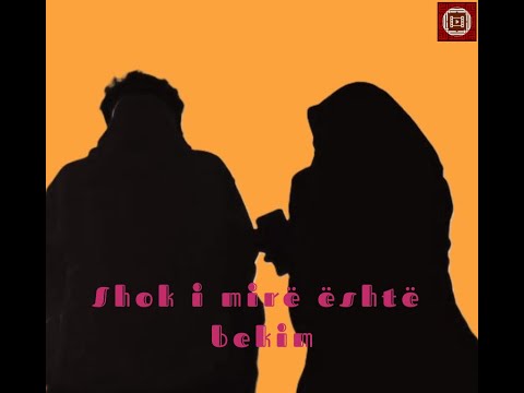 SHOK I MIRË ËSHTË BEKIM