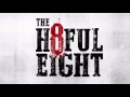 Hateful Eight- There won´t be many coming home (Roy Orbison)