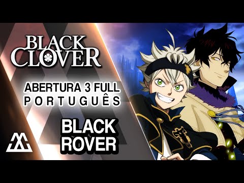 BLACK CLOVER Abertura 3 Completa em Português - Black Rover