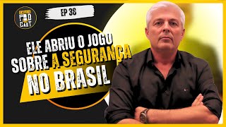 Coronel Fabio Paganotto #38 - Segurança no Brasil ele abriu o jogo.