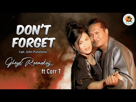 DON'T FORGET - Ghege Roemokoij ft Corr T