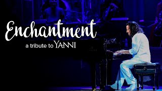 Enchantment - YANNI | Official Tribute Music Video | #PureYanni | #Yanni25