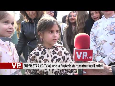 SUPER STAR VP-TV ajunge la Bușteni: start pentru tinerii artiști