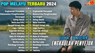 Download lagu Ziell Ferdian Full Album || Pop Melayu Terbaru 2024 - Engkaulah Penyejuk - Balasanmu Penghianatan mp3