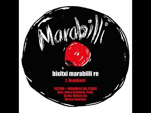 BIXITXI MARABILLI RE  (PIZTIAK + MARABILLI ALL STAR)