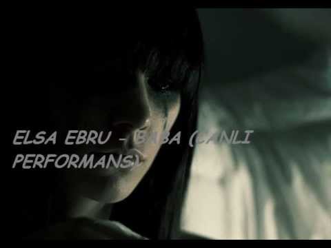 Elsa Ebru -  Baba Canlı Performans)