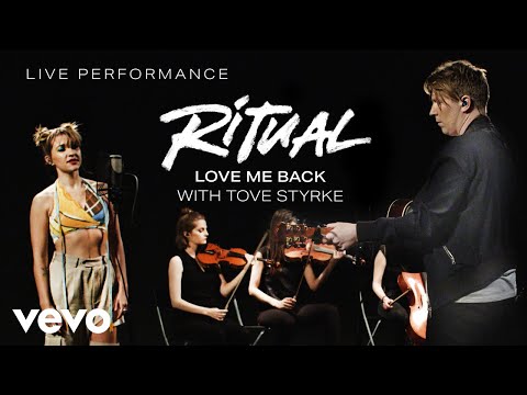 Ritual - Love Me Back with Tove Styrke  - Live Performance | Vevo