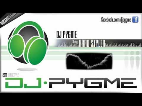 DJ Pygme - Hard Styler [2011]