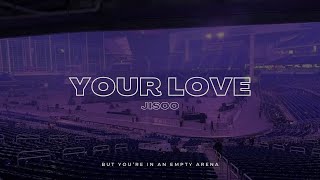 Download lagu Jisoo - Your Love | 🎧 But you're in an empty arena mp3
