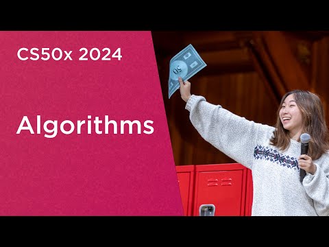 CS50x 2024 - Lecture 3 - Algorithms