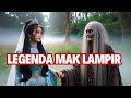 KISAH LEGENDA ASAL USUL MAK LAMPIR CERITA RAKYAT SUMATERA
