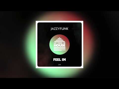 JazzyFunk - Feel In (Original Mix)