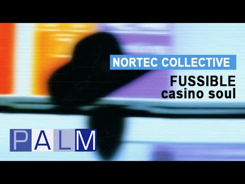 Nortec Collective: Fussible - Casino Soul