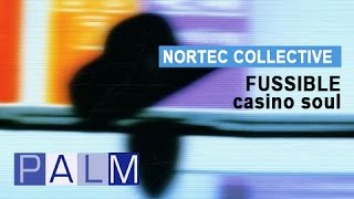 Nortec Collective: Fussible - Casino Soul