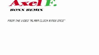 Axel F Roxx Remix (From The Video The Alarm Clock Rings Once)