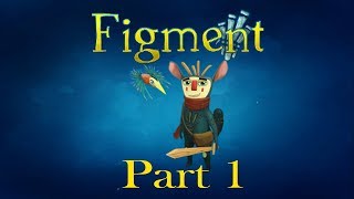 Figment - Gameplay - #1