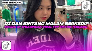 Download lagu DJ DAN BINTANG MALAM BERKEDIP MESRA AY D'BAGINDAS VIRAL FYP TIKTOK TERBARU 2026 mp3