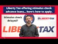 Liberty tax is offering a Stimulus check advance loan if you did not receive your stimulus check Liberty tax is offering a Stimulus check advance loan if you did not receive your stimulus check
