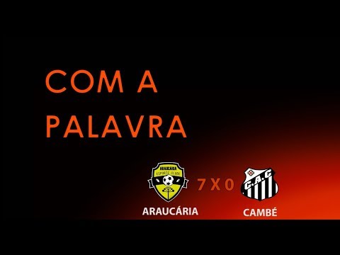 [CP] - ARAUCÁRIA 7X0 CAMBÉ [5ª RODADA | 3ª DIVISÃO PARANAENSE 2019]