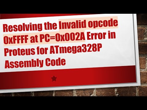 Resolving the Invalid opcode 0xFFFF at PC=0x002A Error in Proteus for ATmega328P Assembly Code