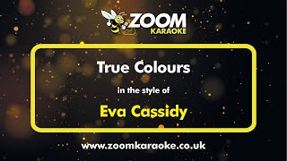 Eva Cassidy - True Colours - Karaoke Version from Zoom Karaoke