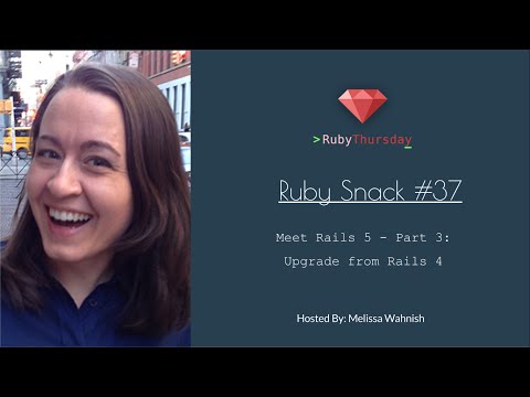 RubySnack #37: Meet Rails 5 -- Upgrade from Rails 4